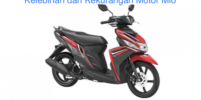Kelebihan Dan Kekurangan Review Motor Panduan Komprehensif Untuk Penggemar Otomotif