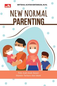 Panduan Lengkap Orang Tua Memahami Parenting Islami Membangun Generasi Rabbani Dengan Cinta Dan Hikmah